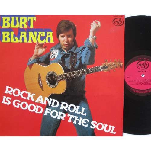 Burt Blanca - Rock And Roll Is Good For The Soul