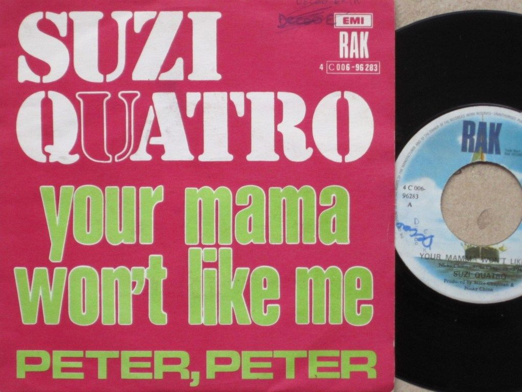Suzi Quatro - Your Mama Won't Like Me / Peter, Peter